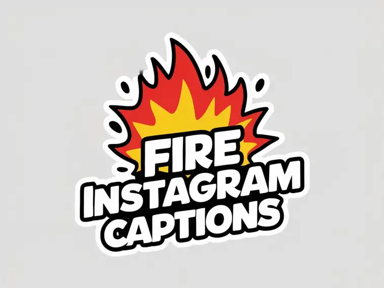 Fire Instagram Captions