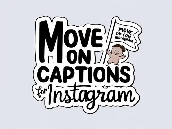 Move On Captions for Instagram