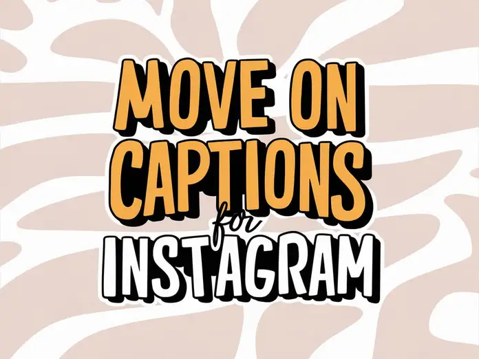 Move On Captions for Instagram