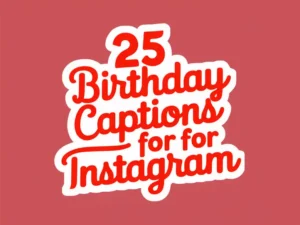 25 Birthday Captions for Instagram