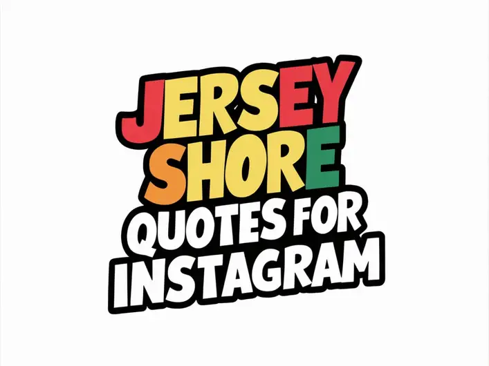 Jersey Shore Quotes for Instagram