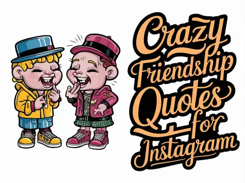 Crazy Friendship Quotes for Instagram